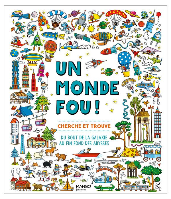 Emprunter Un monde fou ! Du bout de la galaxie au fin fond des abysses livre