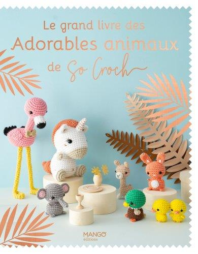 Emprunter Le grand livre des Adorables animaux de So Croch livre