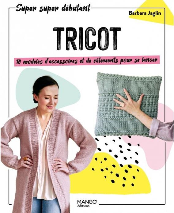 Emprunter Tricot. 10 modèles d'accessoires et de vêtements pour se lancer livre