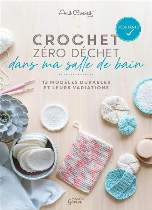 Emprunter Crochet zéro déchet dans ma salle de bain. 13 modèles durables et leurs variations livre