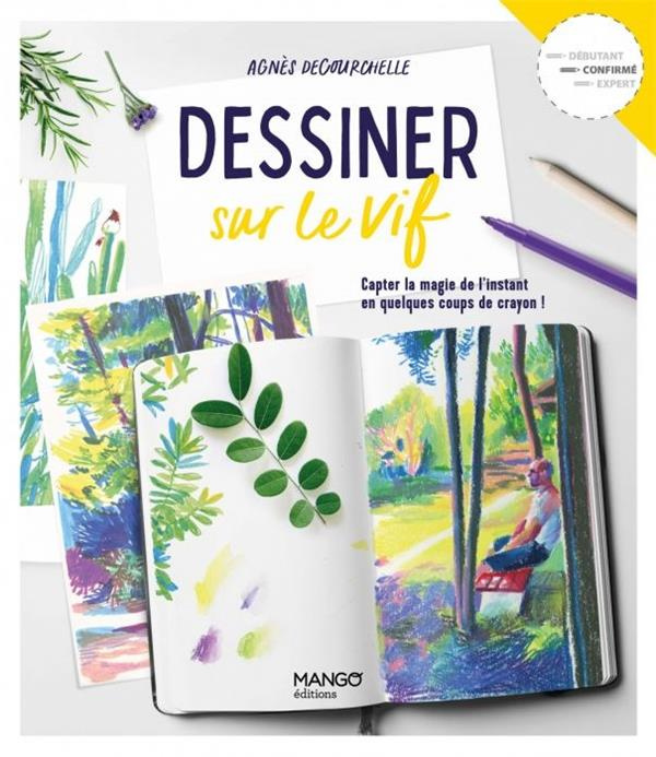 Emprunter Dessiner sur le vif. Capter la magie de l'instant en quelques coups de crayon ! livre