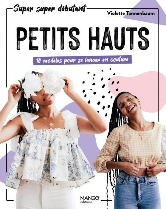 Emprunter Petits hauts. 10 modèles pour se lancer en couture livre