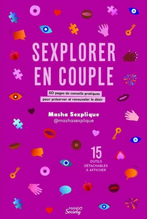 Emprunter Sexplorer en couple. 50 pages de conseils pratiques pour préserver et renouveler le désir et 15 outi livre