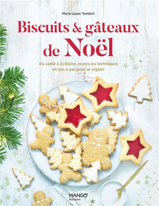 Emprunter Biscuits et gâteaux de Noël. Du sablé à la bûche, toutes les techniques pour se régaler livre