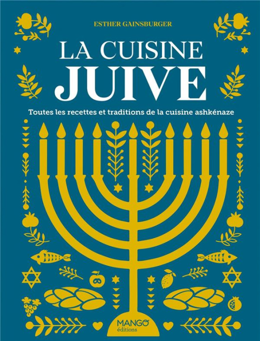 Emprunter La cuisine juive. Toutes les recettes et traditions de la cuisine ashkénaze livre