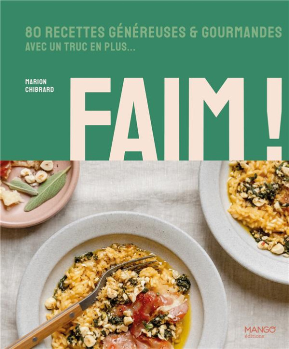 Emprunter Faim ! Faim ! Faim ! 80 recettes généreuses et gourmandes avec un truc en plus livre