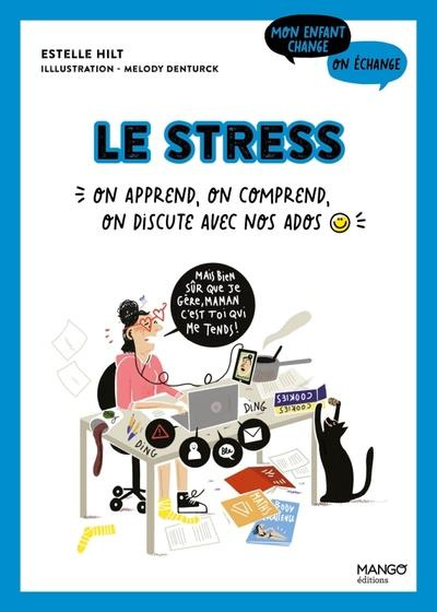 Emprunter Le stress. On apprend, on comprend, on discute avec nos ados livre