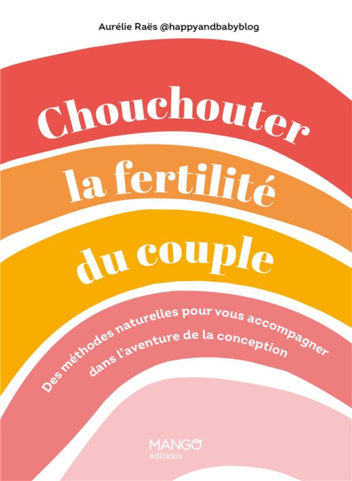 Emprunter Chouchouter la fertilité du couple. Des méthodes naturelles pour vous accompagner dans l'aventure de livre