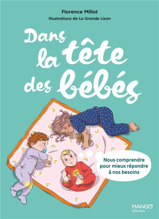 Emprunter Dans la tête des bébés. Nous comprendre pour mieux répondre à nos besoins livre