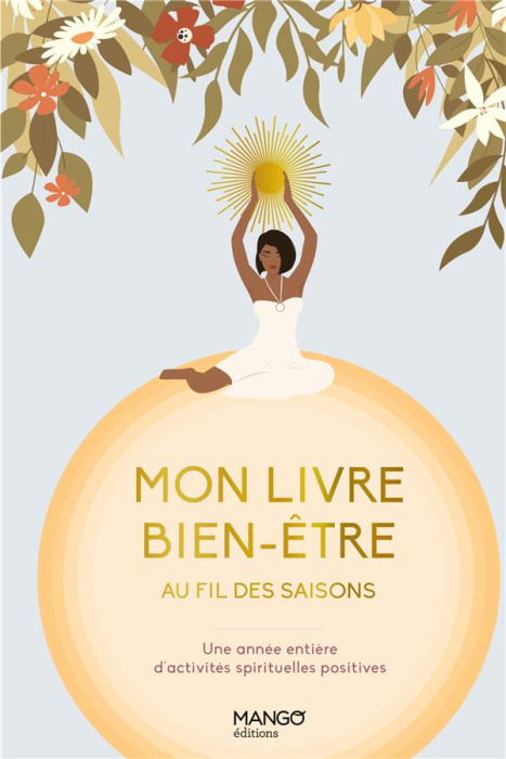 Emprunter Mon livre bien-être au fil des saisons. Une année entière d'activités spirituelles positives livre