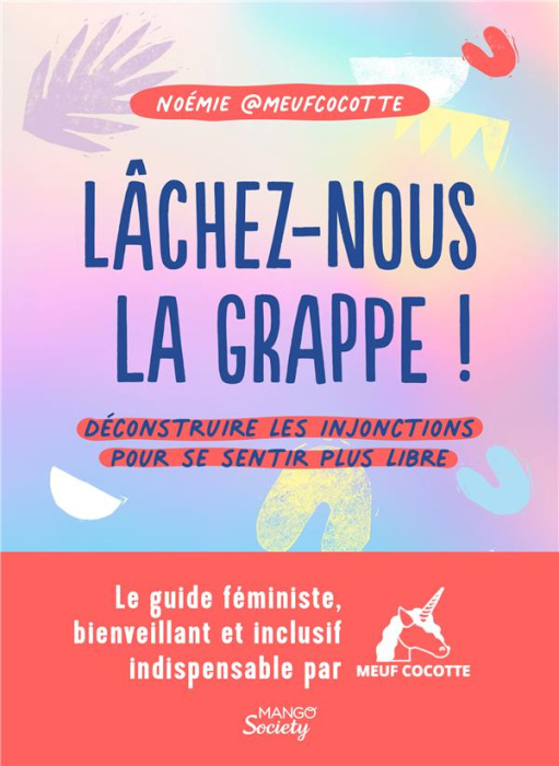 Emprunter Lâchez-nous la grappe ! Déconstruire les injonctions pour se sentir plus libre livre