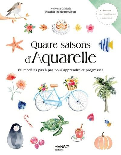 Emprunter Quatre saisons d'aquarelle. 60 modèles pas à pas pour apprendre et progresser livre