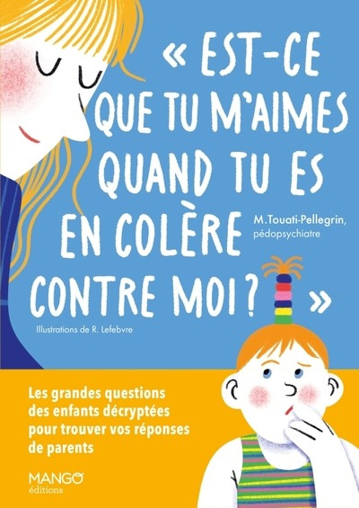 Emprunter Est-ce que tu m'aimes quand tu es en colère contre moi ?. Les grandes questions des enfants décryp livre