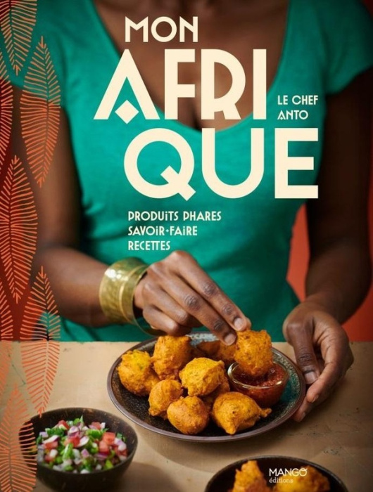 Emprunter Mon Afrique. Produits phares, savoir-faire, recettes livre