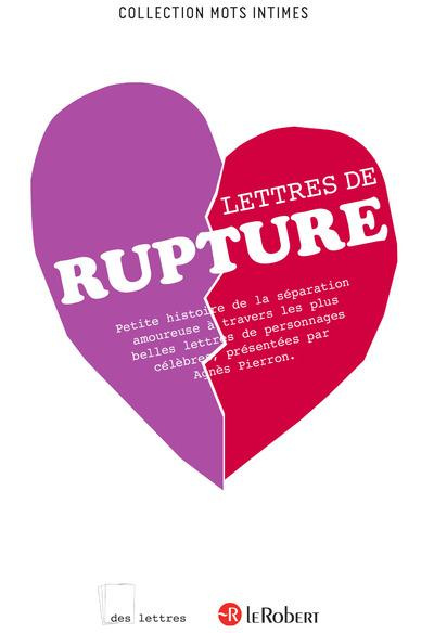 Emprunter Lettres de rupture. Petite histoire de la séparation amoureuse à travers les plus belles lettres de livre