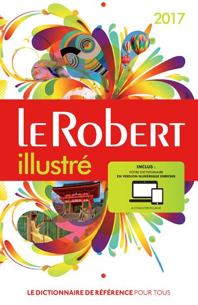 Emprunter Le Robert illustré & son dictionnaire en ligne avec carte. Edition 2017 livre