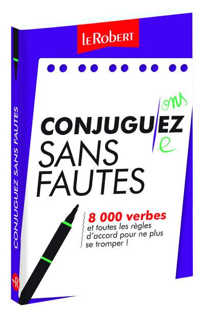 Emprunter Conjuguez sans fautes. 8 000 verbes et toutes les règles d'accord pour ne plus se tromper ! livre