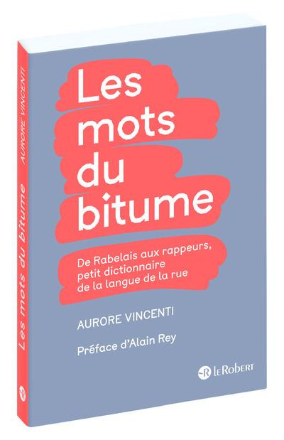 Emprunter Les mots du bitume. De Rabelais aux rappeurs, petit dictionnaire de la langue de la rue livre