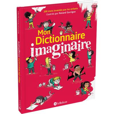 Emprunter Mon dictionnaire imaginaire. 200 mots inventés par les enfants livre