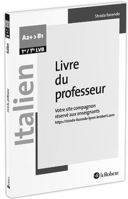 Emprunter Italien 1re/Tle LVB A2>B1 Strada facendo. Livre du profeseur livre