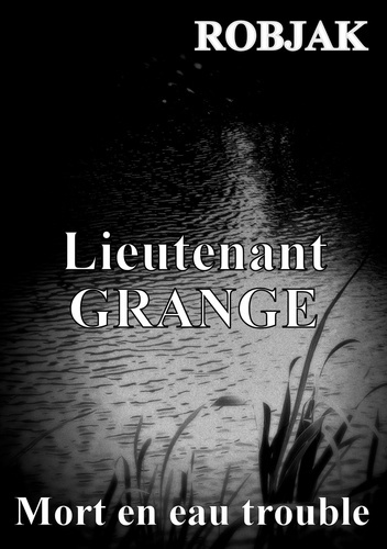 Emprunter Lieutenant Grange : Mort en eau trouble livre