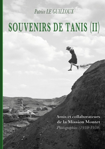 Emprunter Souvenirs de Tanis (II). Amis et collaborateurs de la Mission Montet. Photographies (1930-1950) livre