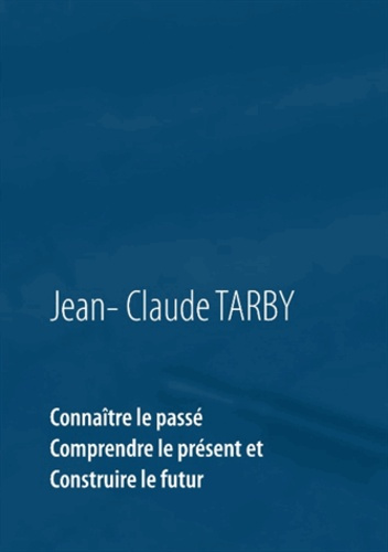 Emprunter CONNA TRE LE PASSE COMPRENDRE LE PRESENT ET CONSTRUIRE L AVENIR livre