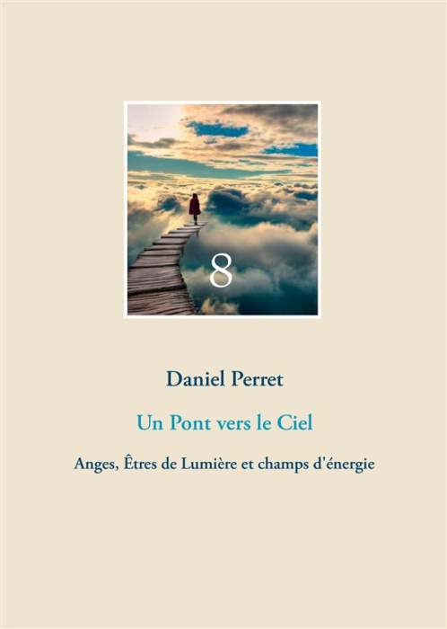 Emprunter Un pont vers le ciel. Anges, Etres de Lumière et champs d'énergie livre
