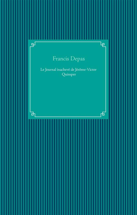 Emprunter LE JOURNAL INACHEVE DE JEROME VICTOR QUIMPER livre
