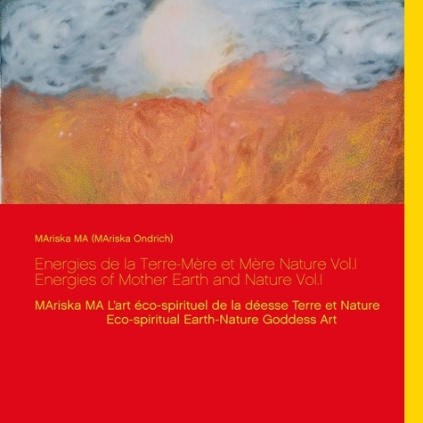 Emprunter Energies de la terre-mère et mère nature. Tome 1, MAriska MA L'art éco-spirituel de la déesse Terre livre
