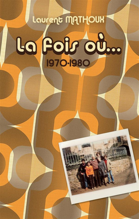 Emprunter La fois où... 1970 - 1980 livre