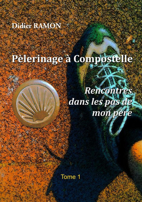 Emprunter Pèlerinage à Compostelle. Rencontres dans les pas de mon père livre