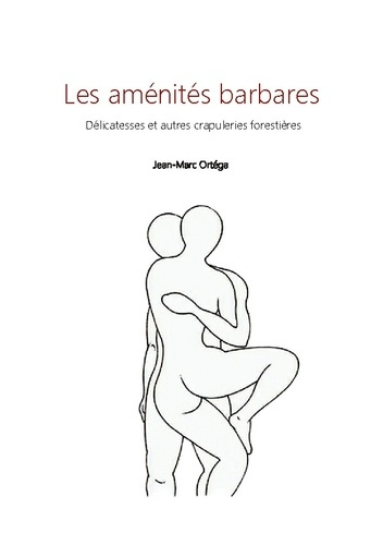 Emprunter Les aménités barbares. Délicatesses et autres crapuleries forestières livre