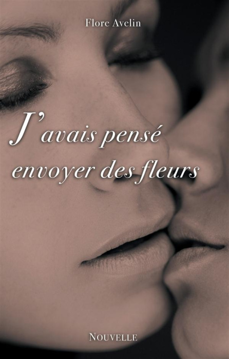 Emprunter J'avais pensé envoyer des fleurs livre