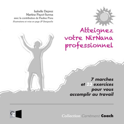 Emprunter Atteignez votre NirNana professionnel. 7 marches et 23 exercices pour vous accomplir au travail livre