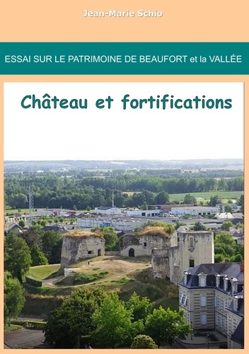 Emprunter Essai sur le patrimoine de Beaufort et la Vallée : château et fortifications livre