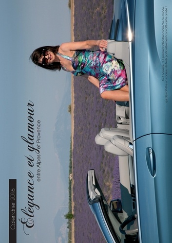 Emprunter Calendrier 2016. Elégance et glamour entre Alpes et Provence livre