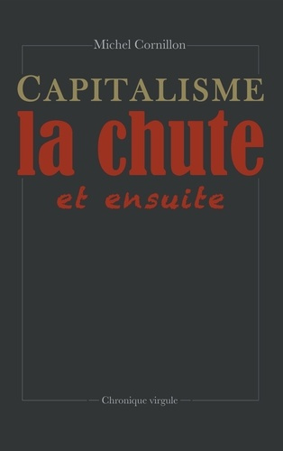 Emprunter Capitalisme, la chute et ensuite livre
