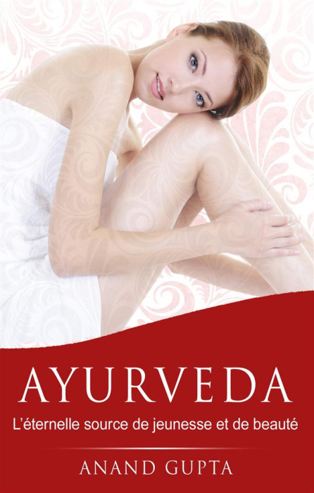 Emprunter Ayurveda. L'éternelle source de jeunesse et de beauté livre
