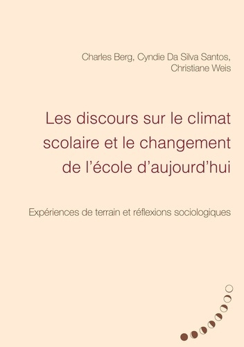 Emprunter Les discours sur le climat scolaire et le changement de l'école d'aujourd'hui. Expériences de terrai livre