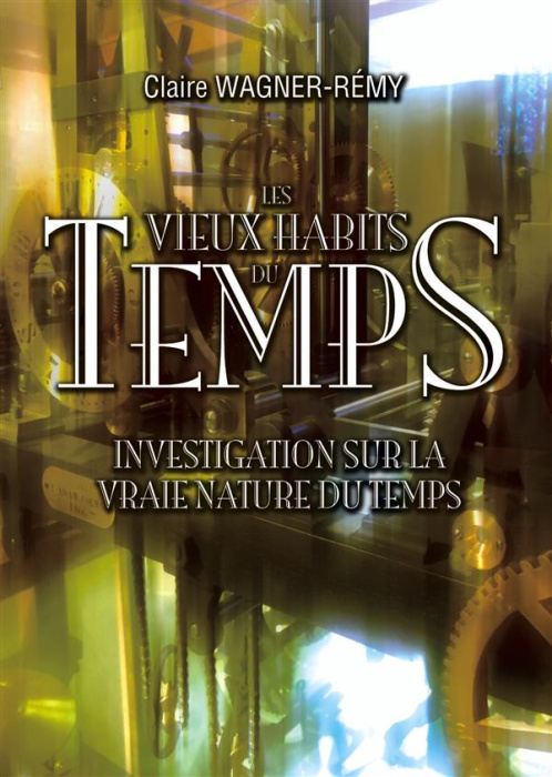 Emprunter Les vieux habits du temps. Investigation sur la vraie nature du temps livre