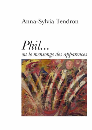Emprunter Phil... Ou le mensonge des apparences livre
