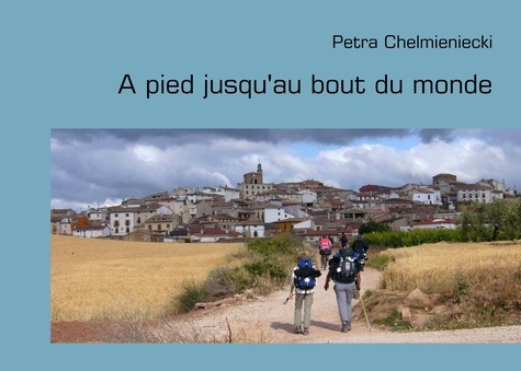 Emprunter A pied jusqu'au bout du monde livre