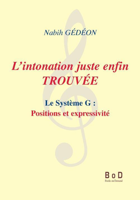 Emprunter L'intonation juste enfin trouvée. Le système G : positions et expressivité livre