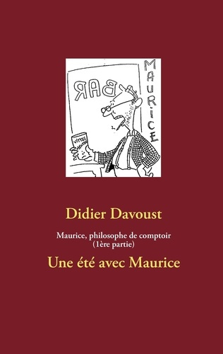 Emprunter Maurice, philosophe de comptoir. Un été avec Maurice livre