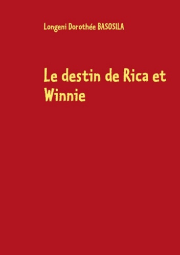 Emprunter LE DESTIN DE RICA ET WINNIE - DOROTHEE LONGENI BASOSILA livre