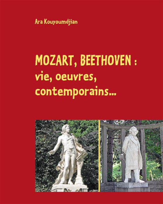 Emprunter MOZART BEETHOVEN VIE OEUVRES CONTEMPORAINS livre