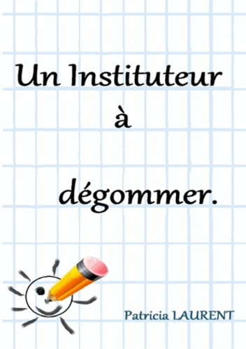 Emprunter UN INSTITUTEUR A DEGOMMER livre