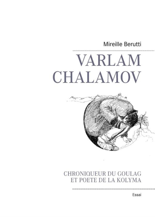 Emprunter Varlam Chalamov. Chroniqueur du goulag et poète de la Kolyma livre