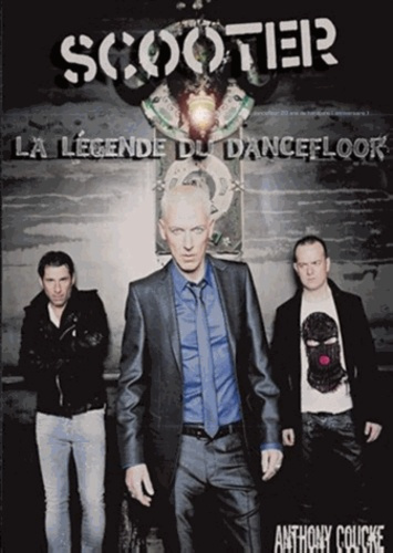 Emprunter SCOOTER LA LEGENDE DU DANCEFLOOR 20 ANS DE HARDCORE ANNIVERSAIRE livre